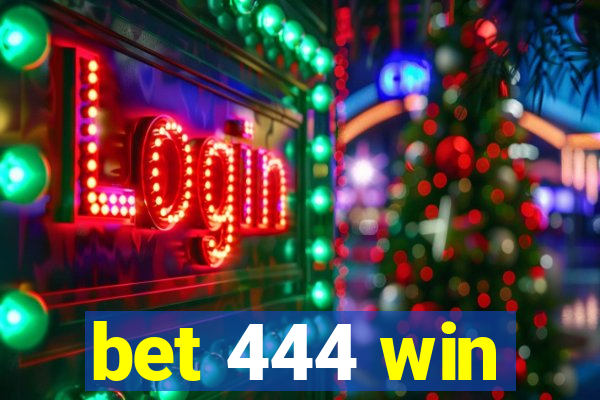 bet 444 win